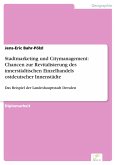 Stadtmarketing und Citymanagement: Chancen zur Revitalisierung des innerstädtischen Einzelhandels ostdeutscher Innenstädte (eBook, PDF)