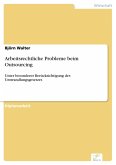 Arbeitsrechtliche Probleme beim Outsourcing (eBook, PDF)