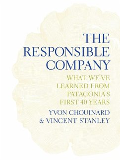 The Responsible Company (eBook, ePUB) - Chouinard, Yvon; Stanley, Vincent