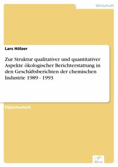 Zur Struktur qualitativer und quantitativer Aspekte ökologischer Berichterstattung in den Geschäftsberichten der chemischen Industrie 1989 - 1993 (eBook, PDF) - Hölzer, Lars