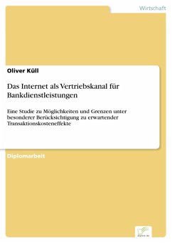 Das Internet als Vertriebskanal für Bankdienstleistungen (eBook, PDF) - Küll, Oliver
