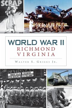 World War II Richmond, Virginia (eBook, ePUB) - Jr., Walter S. Griggs