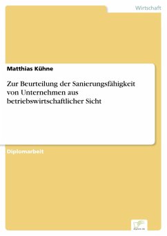Zur Beurteilung der Sanierungsfähigkeit von Unternehmen aus betriebswirtschaftlicher Sicht (eBook, PDF) - Kühne, Matthias