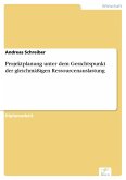 Projektplanung unter dem Gesichtspunkt der gleichmäßigen Ressourcenauslastung (eBook, PDF)