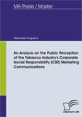 An Analysis on the Public Perception of the Tobacco Industry's Corporate Social Responsibility (CSR) Marketing Communications (eBook, PDF)