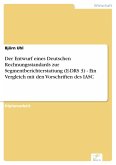 Der Entwurf eines Deutschen Rechnungsstandards zur Segmentberichterstattung (E-DRS 3) - Ein Vergleich mit den Vorschriften des IASC (eBook, PDF)