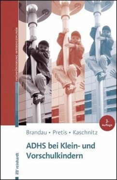 ADHS bei Klein- und Vorschulkindern - Brandau, Hannes;Kaschnitz, Wolfgang;Pretis, Manfred
