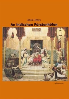 An indischen Fürstenhöfen - Ehlers, Otto E.