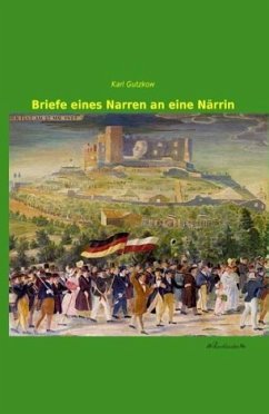 Briefe eines Narren an eine Närrin - Gutzkow, Karl