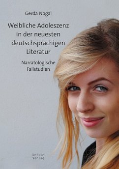 Weibliche Adoleszenz in der neuesten deutschsprachigen Literatur - Nogal, Gerda