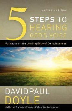 5 Steps to Hearing God's Voice: For Those on the Leading Edge of Consciousness (Author's Edition) - Doyle, Davidpaul