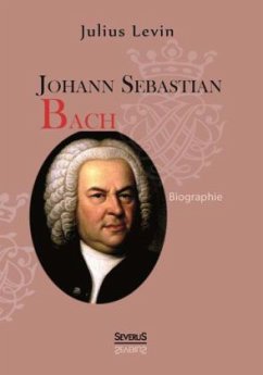 Johann Sebastian Bach - Levin, Julius