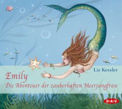 Emily - Die Abenteuer der zauberhaften Meerjungfrau - Kessler, Liz