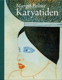 Margit Palme – Karyatiden