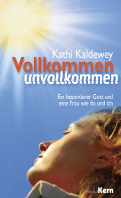 Vollkommen unvollkommen - Kaldewey, Kathi