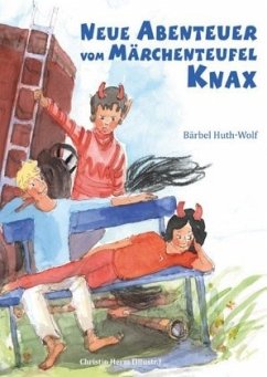 Neue Abenteuer vom Märchenteufel Knax - Huth-Wolf, Bärbel