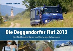 Die Deggendorfer Flut 2013 - Zummach, Wolfram