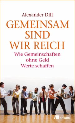 Gemeinsam sind wir reich (eBook, PDF) - Dill, Alexander