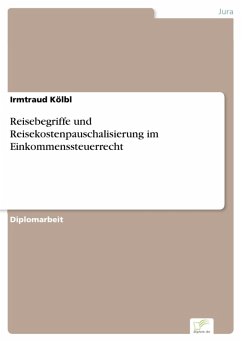 Reisebegriffe und Reisekostenpauschalisierung im Einkommenssteuerrecht (eBook, PDF) - Kölbl, Irmtraud