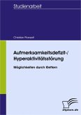 Aufmerksamkeitsdefizit-/Hyperaktivitätsstörung - Möglichkeiten durch Klettern (eBook, PDF)