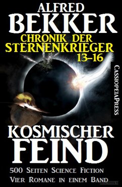 Kosmischer Feind / Chronik der Sternenkrieger Bd.13-16 (eBook, ePUB) - Bekker, Alfred