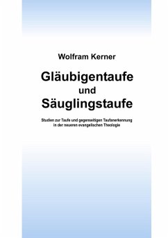 Gläubigentaufe und Säuglingstaufe (eBook, ePUB) - Kerner, Wolfram
