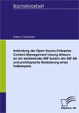 Anbindung der Open Source Enterprise-Content-Management Lösung Alfresco an ein existierendes ERP System der SAP AG und prototypische Realisierung eines Fallbeispiels (eBook, PDF)
