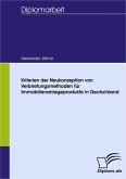 Kriterien der Neukonzeption von Verbriefungsmethoden für Immobilienanlageprodukte in Deutschland (eBook, PDF)