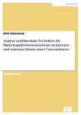 Analyse multimedialer Techniken für Marketinginformationssysteme im internen und externen Einsatz eines Unternehmens (eBook, PDF)