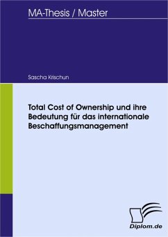 Total Cost of Ownership und ihre Bedeutung für das internationale Beschaffungsmanagement (eBook, PDF) - Krischun, Sascha