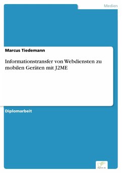 Informationstransfer von Webdiensten zu mobilen Geräten mit J2ME (eBook, PDF) - Tiedemann, Marcus