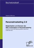 Personalmarketing 2.0 - Möglichkeiten und Grenzen des Web 2.0-Einsatzes im Personalmarketing (eBook, PDF)