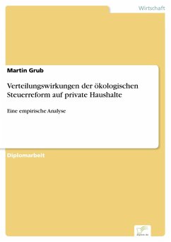 Verteilungswirkungen der ökologischen Steuerreform auf private Haushalte (eBook, PDF) - Grub, Martin