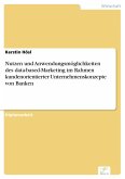 Nutzen und Anwendungsmöglichkeiten des data-based-Marketing im Rahmen kundenorientierter Unternehmenskonzepte von Banken (eBook, PDF)