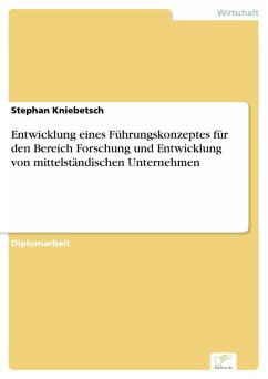 Entwicklung eines Führungskonzeptes für den Bereich Forschung und Entwicklung von mittelständischen Unternehmen (eBook, PDF) - Kniebetsch, Stephan