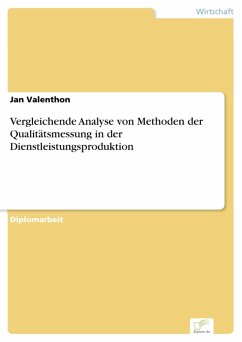 Vergleichende Analyse von Methoden der Qualitätsmessung in der Dienstleistungsproduktion (eBook, PDF) - Valenthon, Jan
