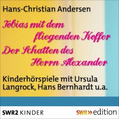 Tobias mit dem fliegenden Koffer/Der Schatten des Herrn Alexander (MP3-Download) - Andersen, Hans Christian