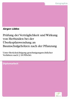 Prüfung der Verträglichkeit und Wirkung von Herbiziden bei der Überkopfanwendung an Baumschulgehölzen nach der Pflanzung (eBook, PDF) - Lübbe, Jürgen