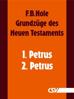Grundzüge des Neuen Testaments - 1. & 2. Petrus (eBook, ePUB) - Hole, F. B.