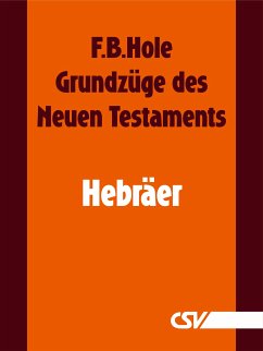 Grundzüge des Neuen Testaments - Hebräer (eBook, ePUB) - Hole, F. B.