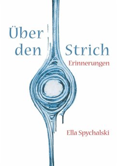 Über den Strich (eBook, ePUB) - Spychalski, Ella