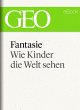 Fantasie: Wie Kinder die Welt sehen... - Bild 1