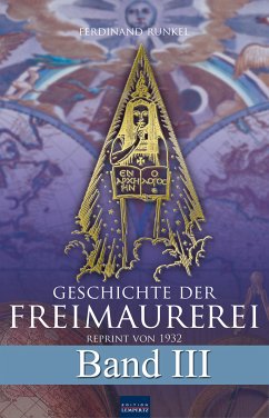 Geschichte der Freimaurerei - Band III (eBook, ePUB) - Runkel, Ferdinand