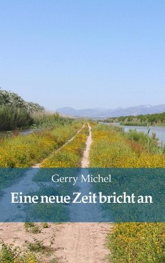 Eine neue Zeit bricht an (eBook, ePUB) - Michel, Gerry