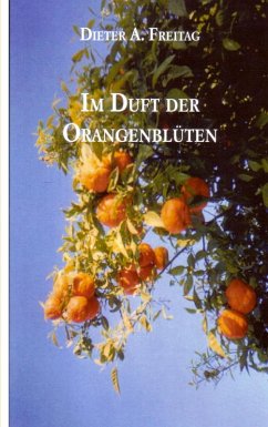 Im Duft der Orangenblüten (eBook, ePUB) Im Duft der Orangenblüten (eBook, ePUB)