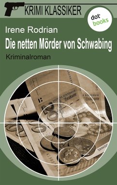 Die netten Mörder von Schwabing / Krimi-Klassiker Bd.6 (eBook, ePUB) - Rodrian, Irene