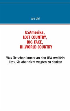 USAmerika, lost country, big fake, III. world country (eBook, ePUB) - Uhl, Anna- Renate