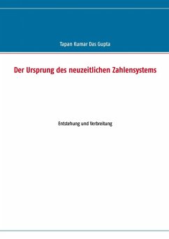 Der Ursprung des neuzeitlichen Zahlensystems (eBook, ePUB) - Das Gupta, Tapan Kumar