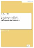 Gemeinschaftsrechtliche Kapitalverkehrsfreiheit und österreichisches Steuerrecht (eBook, PDF)