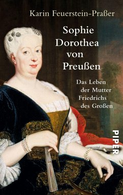 Sophie Dorothea von Preußen - Feuerstein-Praßer, Karin